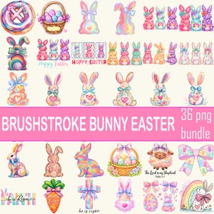 May include: A collection of watercolor Easter-themed graphics, including bunnies, eggs, baskets, and bows. The text "Happy Easter" and "He is Risen" are included. The image is labeled "Brushstroke Bunny Easter 36 png bundle".