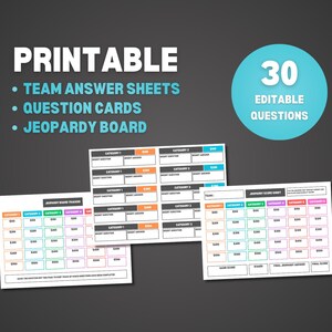 May include: Printable game sheets for a Jeopardy-style game. The image shows team answer sheets, question cards, and a Jeopardy board. A blue circle indicates 30 editable questions. The sheets have colorful category headers and point values.
