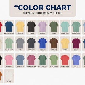 May include: Color chart of Comfort Colors 1717 T-shirts. The chart displays a variety of colors, including red, blue, yellow, black, purple, green, and more. Each color is represented by a short-sleeved t-shirt with the color name below.