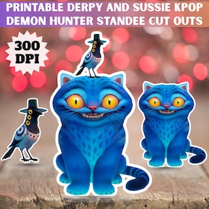 May include: Printable standee cutouts featuring a blue cat with yellow eyes and a crow wearing a hat. The text at the top reads "PRINTABLE DERPY AND SUSSIE KPOP DEMON HUNTER STANDEE CUT OUTS". The image also includes a "300 DPI" graphic.