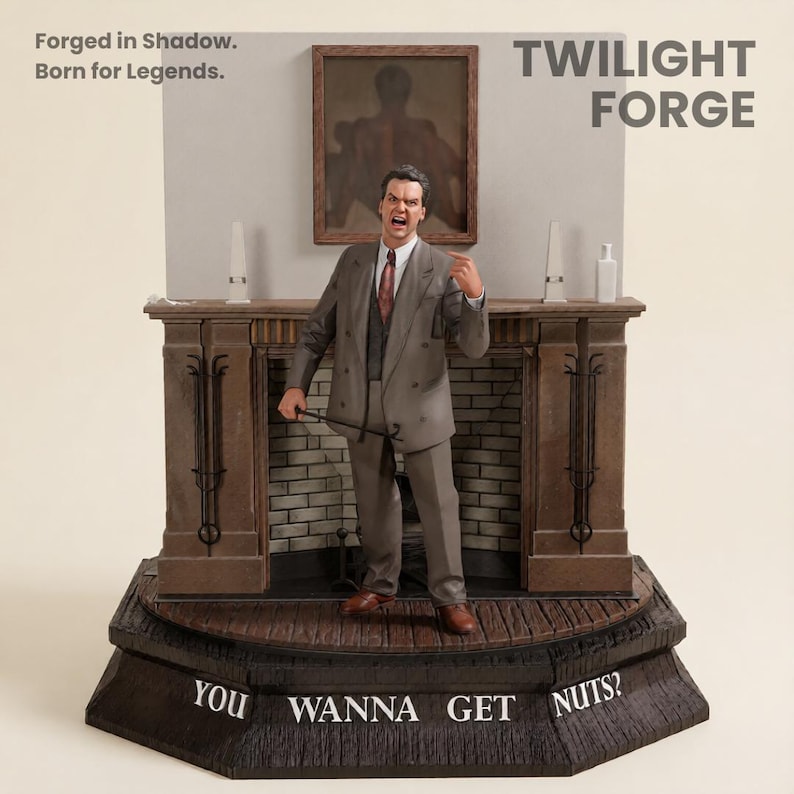 May include: A detailed figurine of a man in a gray suit, pointing and yelling, standing in front of a fireplace. The base reads "YOU WANNA GET NUTS?" with "TWILIGHT FORGE" in the background. The text "Forged in Shadow. Born for Legends." is also present.