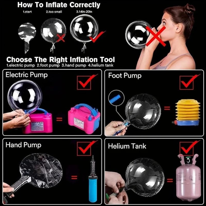 May include: An instructional graphic on inflating balloons. The image shows how to inflate balloons correctly, with examples of too small and correctly sized balloons. It also illustrates the right inflation tools: electric pump, foot pump, hand pump, and helium tank.