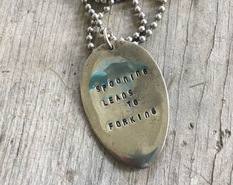 Hand Stamped Upcycled Spoon Necklace - Vintage Silverware Jewelry - Funny Phrase Spoon Pendant - Spooning Leads to Forking