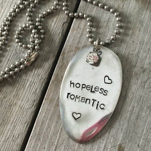 Stamped Spoon Necklace - Hopeless Romantic - Hand Stamped Silverware Jewelry - Upcycled Spoon Jewelry - Gift for Her