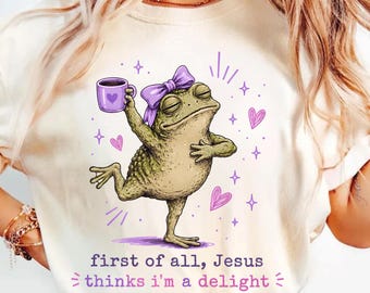 Funny Frog Shirt, Jesus Thinks Im A Delight Tee, Cute Toad Tshirt, Christian Humor Graphic Top, Religious Coffee Gift for Women