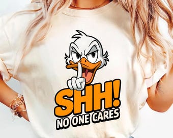 Shh No One Cares Duck Shirt, Funny Sarcastic Graphic Tee, Comfort Colors T-Shirt