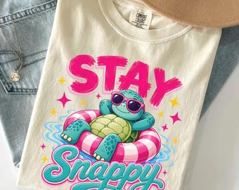 Stay Snappy Shirt, Cute Turtle Tee, Summer Pool Float Tshirt, Beach Graphic Top, Ocean Sea Life Gift, Funny Vacation Apparel, Humorous Top