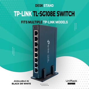 May include: A black TP-LINK TL-SG108E switch on a black desk stand. The image includes the text "DESK STAND", "FITS MULTIPLE TP-LINK MODELS", and "AVAILABLE IN BLACK OR WHITE". The switch has multiple ports.
