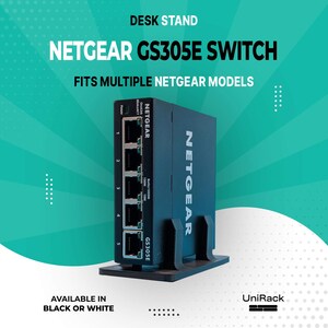 May include: A black Netgear GS305E switch on a black desk stand. The image includes the text "DESK STAND", "NETGEAR GS305E SWITCH", and "FITS MULTIPLE NETGEAR MODELS". The stand is available in black or white.