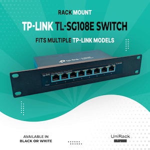 May include: A black rack mount TP-Link TL-SG108E switch. The image shows the front of the switch with multiple ports. The text on the image says "Fits multiple TP-Link models" and "Available in black or white."