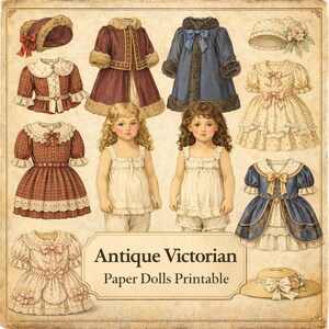 May include: An illustration of antique Victorian paper dolls with various outfits and accessories. The outfits include dresses, coats, and hats in shades of red, blue, and cream. The text "Antique Victorian Paper Dolls Printable" is displayed.