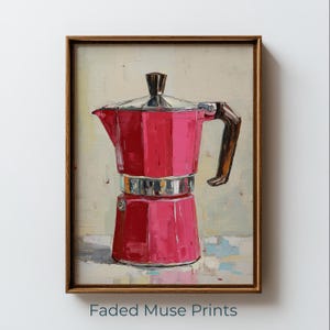 May include: A framed painting of a vibrant pink moka pot with a metallic silver lid and a dark brown handle. The artwork features visible brushstrokes and a light-colored background. The text Faded Muse Prints is printed at the bottom.