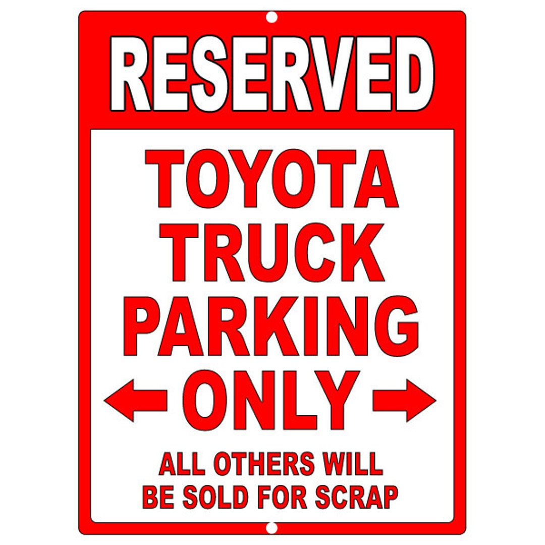 Toyota Truck No Parking Sign Funny Metal No Parking Sign for - Etsy Canada Toyota Truck No Parking Sign Funny Metal No Parking Sign for - Etsy Canada