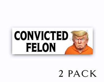 FELON Anti Trump Hush Money Orange Jumpsuit Bumper Stickers choose from 5" , 7" or 9" wide