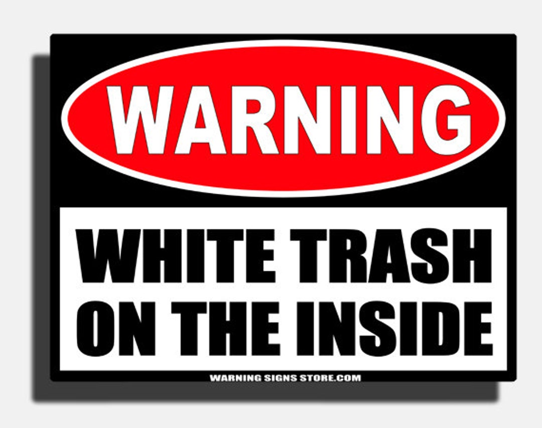White Trash Only Sign With Symbol - 6 Sizes