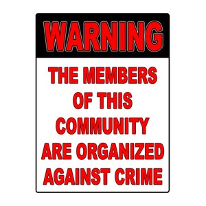 Waarschuwingsbord voor buurtwachten De leden van deze community zijn georganiseerd tegen misdaad 9 x 12 inch metalen bord - aluminium