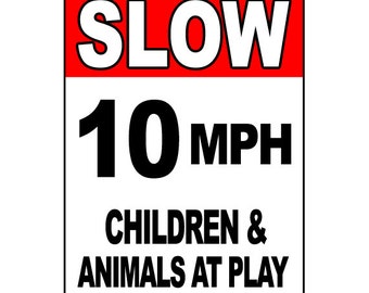 Slow Children Playing Sign Neighborhood Sign SLOW 10 MPH Children and Animals at Play Metal Children at Play Sign 9"x12"