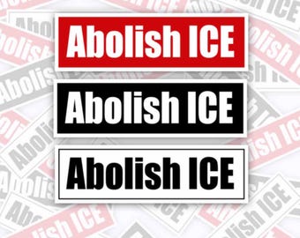 Pegatinas para parachoques de protesta "Abolish ICE" - Calcomanías de resistencia - Anti Trump - Elige tamaño y cantidad