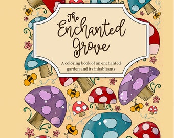 Digital download | The Enchanted Grove: A Coloring Book of an Enchanted Garden and its Inhabitants for Adults and Children