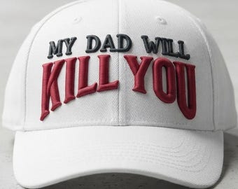 3D Puff Embroidery Design, My Dad Will Kill You Machine Embroidery File, Digital Download for Hat, Foam Embroidery Pattern