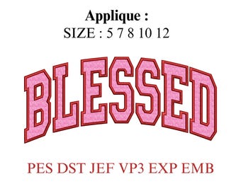 Blessed Embroidery Design, Varsity Applique Machine File, Blessed Digital Download, PES, DST, JEF