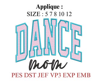 Dance Mom Applique Embroidery Design, Dance Mom Machine Embroidery File, Mom Dance Shirt Design, Digital Embroidery Pattern, PES DST JEF VP3