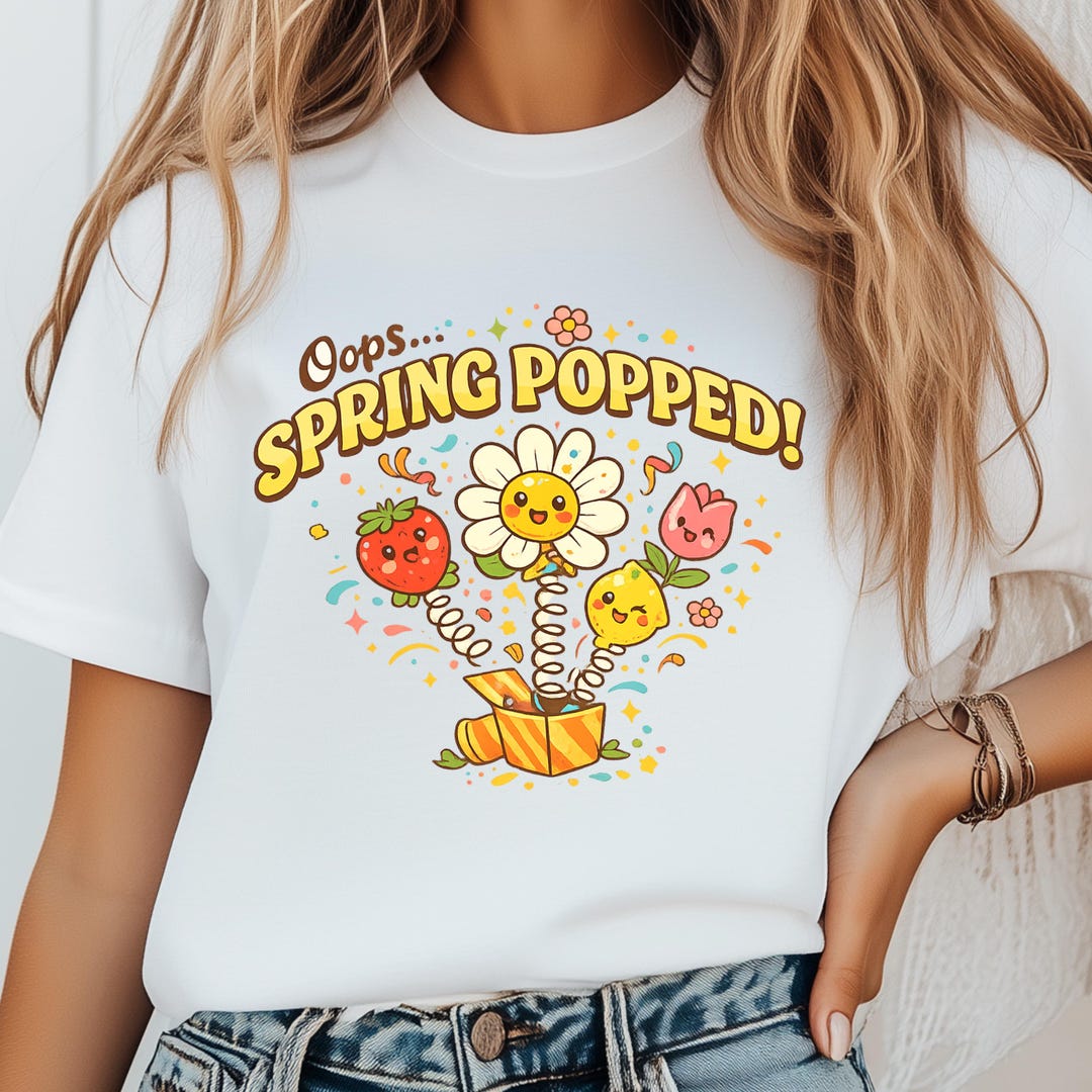 Spring Object Poped Oops Spring Popped Shirt, Cute Spring Flower Tee, Funny April Fools ...