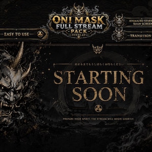 May include: A digital overlay pack with an Oni mask theme. The design features a detailed illustration of an Oni mask, gold accents, and the words "Starting Soon". The pack includes animated starting soon screens and transitions.