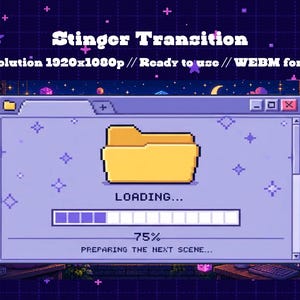 May include: A pixel art stinger transition graphic featuring a light purple computer window with a yellow folder icon, a loading bar at 75 percent, and the text "LOADING..." and "PREPARING THE NEXT SCENE..." with a resolution of 1920x1080p.