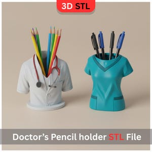 May include: Two 3D-printed pencil holders in the shape of medical attire. One is a white lab coat with a red stethoscope and coloured pencils. The other is a teal scrub top with black and blue pens. Text reads "3D STL" and "Doctor's Pencil holder STL File".