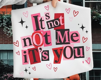 Ich bin nicht, du bist es, die Sweatshirt Design Png zitieren, lustiges Valentinstag Grafikdesign, trendige Liebe, die PNG sagt, T-Shirts & Hoodies Design Png