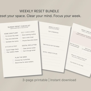 May include: A printable weekly reset bundle with three pages. The pages include checklists for home, self-care, and mind, with prompts for weekly clarity and mind reset. Text includes "Reset your space. Clear your mind. Focus your week."