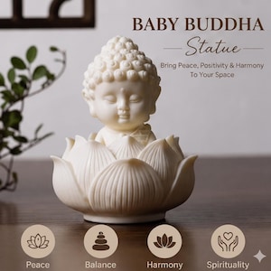May include: A cream-coloured Baby Buddha statue in a lotus flower. The statue has a calm expression and the text reads "Bring Peace, Positivity & Harmony To Your Space". The base features icons for Peace, Balance, Harmony, and Spirituality.