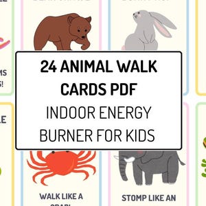 May include: Colorful cards with animal illustrations and text. The cards feature a bear, bunny, crab, and elephant, with instructions like "Bear Crawl" and "Walk Like a Crab!" Text on the cards reads "24 Animal Walk Cards PDF Indoor Energy Burner for Kids."