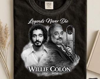 Willie Colon Legends Never Die Shirt, 1950-2026 RIP Tshirt, Latin Music Legend Memorial Tee