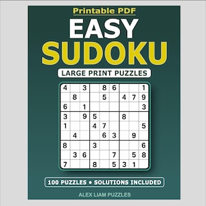 May include: A book cover for "Easy Sudoku" puzzles. The cover is dark green with yellow text that reads "Printable PDF EASY SUDOKU LARGE PRINT PUZZLES." A Sudoku puzzle grid is displayed, with the text "100 PUZZLES • SOLUTIONS INCLUDED" at the bottom.