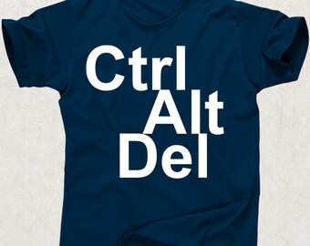 Control Alt Delete ctrl alt del  Yourself PC Mac Personal Computer Tee T Shirt
