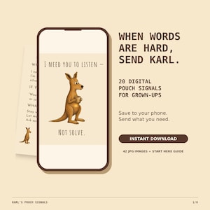 May include: A digital product display featuring a smartphone showing a kangaroo illustration with the text I NEED YOU TO LISTEN - NOT SOLVE. The screen text reads WHEN WORDS ARE HARD, SEND KARL. 20 DIGITAL POUCH SIGNALS FOR GROWN-UPS. INSTANT DOWNLOAD.