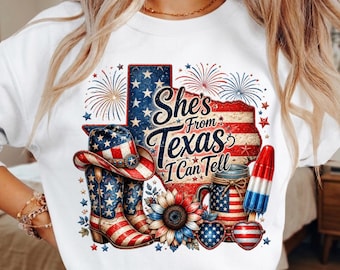 She’s From Texas I Can Tell 4th of July PNG, Texas Patriotic Shirt Design, USA Independence Day Sublimation, Digital Download