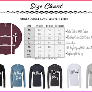 May include: A size chart for a unisex jersey long sleeve t-shirt. The chart includes measurements in inches for sizes XS to 3XL. The image also shows examples of the shirt in various colors, including black, teal, navy, and gray.
