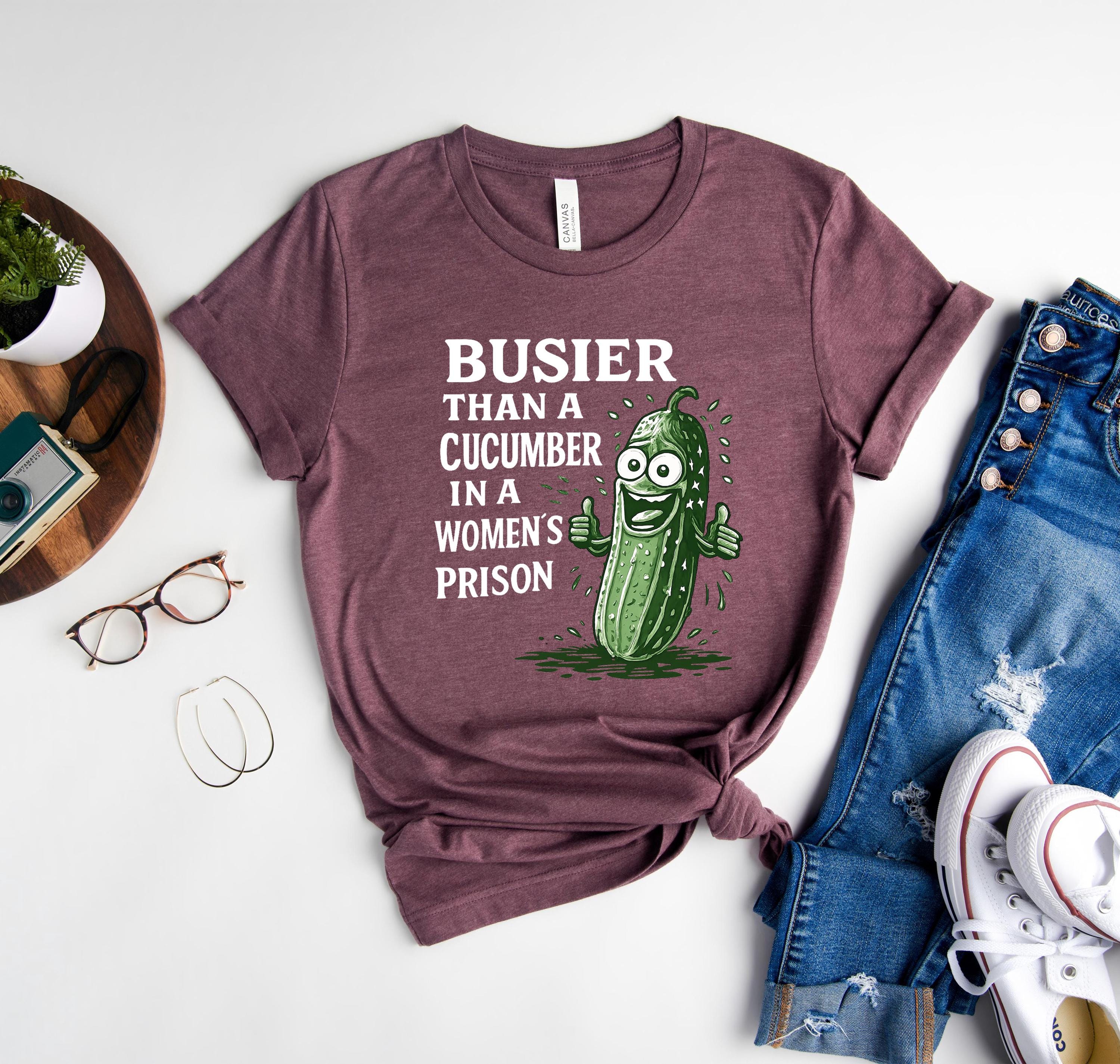 Cucumbers Rude Funny Cucumber Tshirt, Sarcastic Saying Shirts, Adult Humor Shirt ...