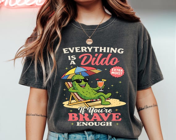 Raunchy Pickle Tshirt, Inappropriate Shirts for Women, Adult Humor Shirt, Funny Gag Gift, Girls Trip Tshirt, Rude Shirts, Dirty Humor Shirt
