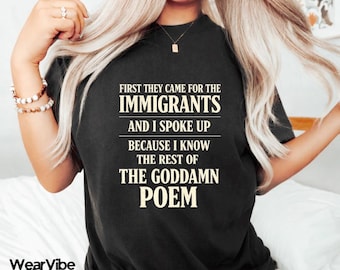 First They Came for the Immigrants quote T-Shirt, civil rights activism gift Graphic Tee