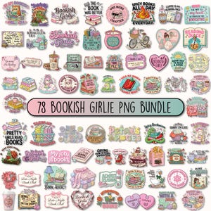 May include: A collection of 78 PNG stickers with a bookish theme. The stickers feature various designs, including books, quotes, and cute illustrations in a variety of colors. Text on the stickers includes "Bookish Girlie" and "My job is books."