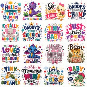 May include: A collection of sixteen colorful graphic designs featuring cartoon animals like dinosaurs, a lion, an elephant, and a duck, alongside various baby-themed phrases such as Hello World, Tiny Human, Daddy's Little Champ, and Baby Saurus.