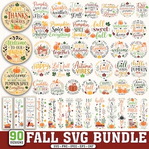 May include: A digital collection of 90 fall-themed SVG designs featuring pumpkins, autumn leaves, and seasonal phrases like Give Thanks Always, Welcome to Our Patch, and Pumpkin Spice Everything, presented in circular and vertical rectangular formats.