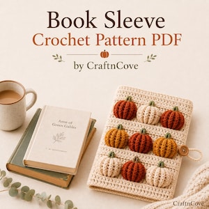 May include: A beige crochet book sleeve decorated with nine small, three-dimensional pumpkins in shades of orange, rust, and cream. The text reads Book Sleeve Crochet Pattern PDF by CraftnCove. A book and a mug are placed nearby.