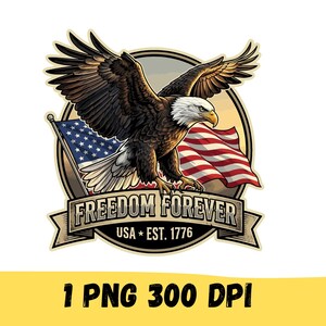 Puede incluir: Una ilustración gráfica que muestra un águila calva con las alas extendidas frente a una bandera estadounidense ondeante dentro de un marco circular. Debajo del águila, una cinta muestra el texto FREEDOM FOREVER y USA EST. 1776.