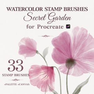 May include: A digital graphic featuring the text WATERCOLOR STAMP BRUSHES Secret Garden for Procreate, 33 STAMP BRUSHES +PALETTE +CANVAS, and a watercolour illustration of three pink flowers with green stems on a textured white background.