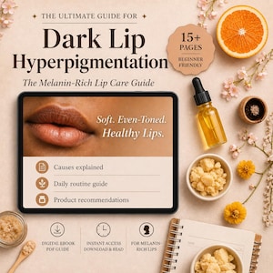 May include: A digital ebook titled "Dark Lip Hyperpigmentation" with the subtitle "The Melanin-Rich Lip Care Guide." The image features a close-up of lips, a bottle of oil, and skincare products. The ebook promises "Soft, Even-Toned, Healthy Lips."